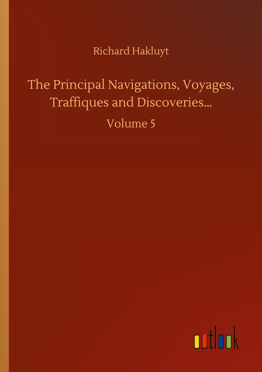 Produktbild: The Principal Navigations, Voyages, Traffiques and Discoveries...