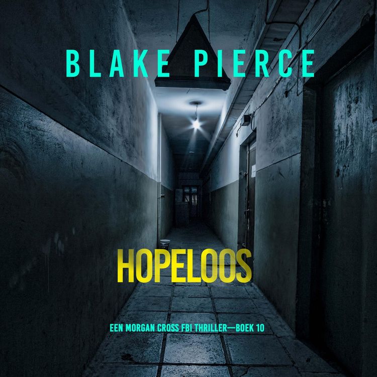 Produktbild: Hopeloos (Een Morgan Cross FBI Thriller&mdash;Boek 10)