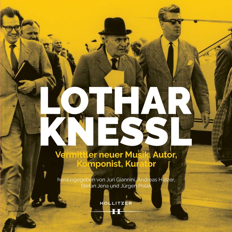 Produktbild: Lothar Knessl: Vermittler neuer Musik, Autor, Komponist, Kurator