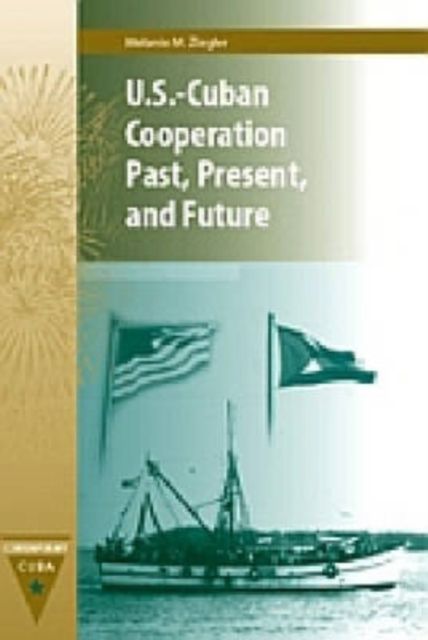 Produktbild: U.S.-Cuban Cooperation Past, Present, and Future