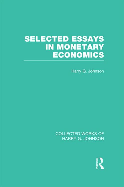 Produktbild: Selected Essays in Monetary Economics (Collected Works of Harry Johnson)