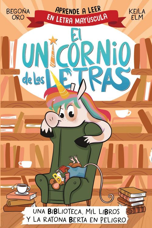 Produktbild: El unicornio de las letras - Una biblioteca, mil libros y la ratona Berta en peligro