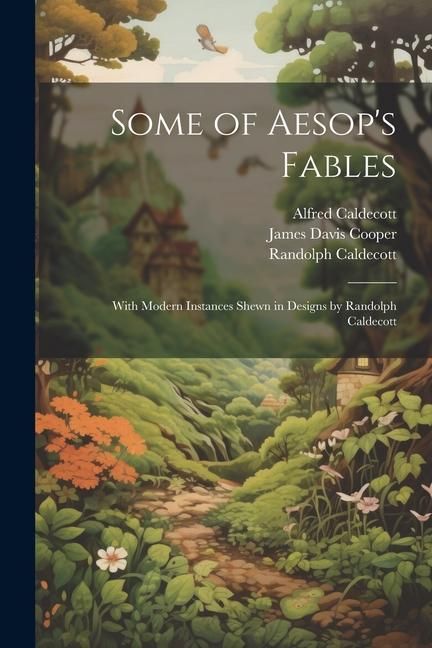 Produktbild: Some of Aesop's Fables: With Modern Instances Shewn in Designs by Randolph Caldecott