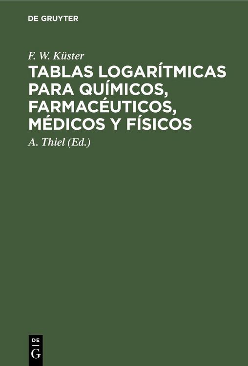 Produktbild: Tablas logar&iacute;tmicas para qu&iacute;micos, farmac&eacute;uticos, m&eacute;dicos y f&iacute;sicos