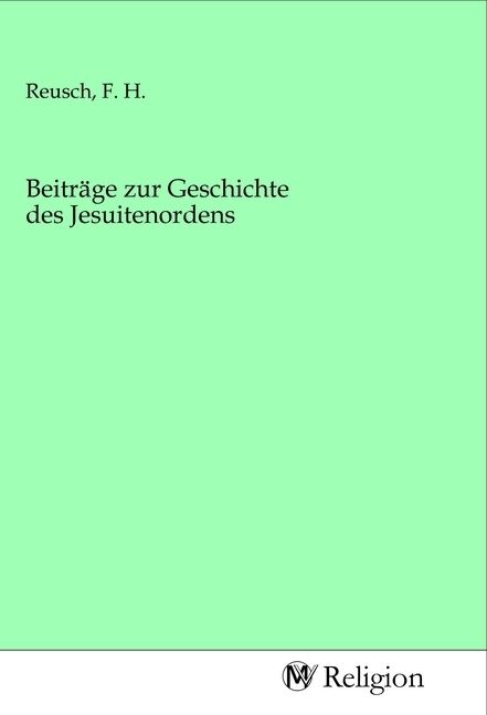 Produktbild: Beitr&auml;ge zur Geschichte des Jesuitenordens
