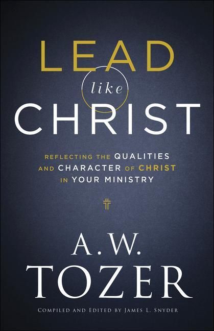 Produktbild: Lead like Christ - Reflecting the Qualities and Character of Christ in Your Ministry