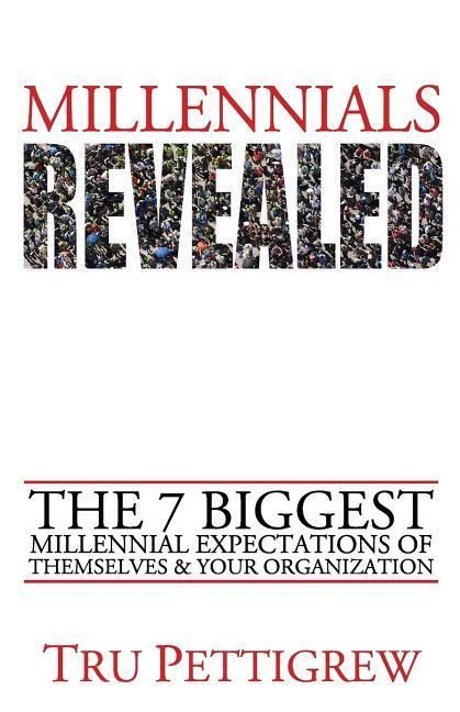 Produktbild: Millennials Revealed: The 7 Biggest Millennial Expectations of Themselves & Your Organization