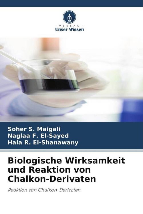 Produktbild: Biologische Wirksamkeit und Reaktion von Chalkon-Derivaten