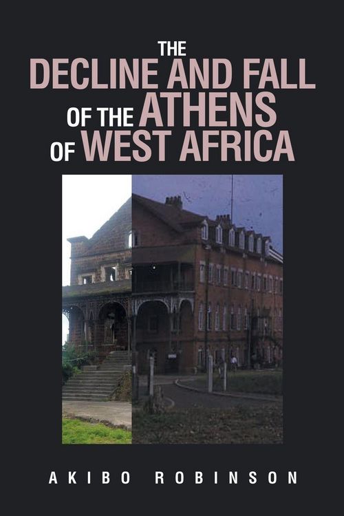 Produktbild: The Decline and Fall Of The Athens Of West Africa