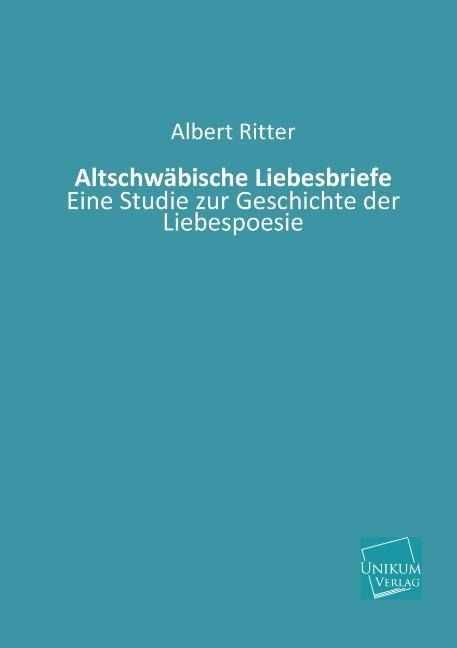 Produktbild: Ritter, A: Altschw&auml;bische Liebesbriefe