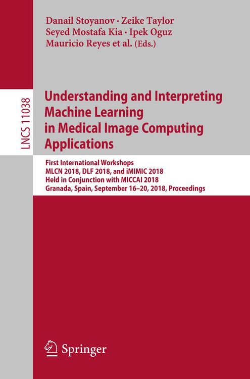 Produktbild: Understanding and Interpreting Machine Learning in Medical Image Computing Applications