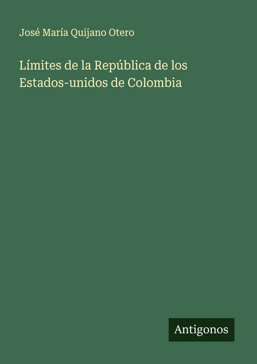 Produktbild: L&iacute;mites de la Rep&uacute;blica de los Estados-unidos de Colombia