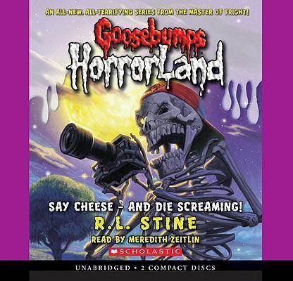 Produktbild: Say Cheese - And Die Screaming! (Goosebumps Horrorland #8)