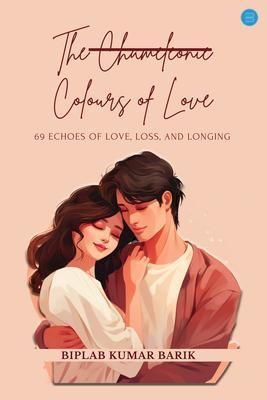 Produktbild: The Chameleonic Colours of Love 69 Echoes of Love, Loss, and Longing