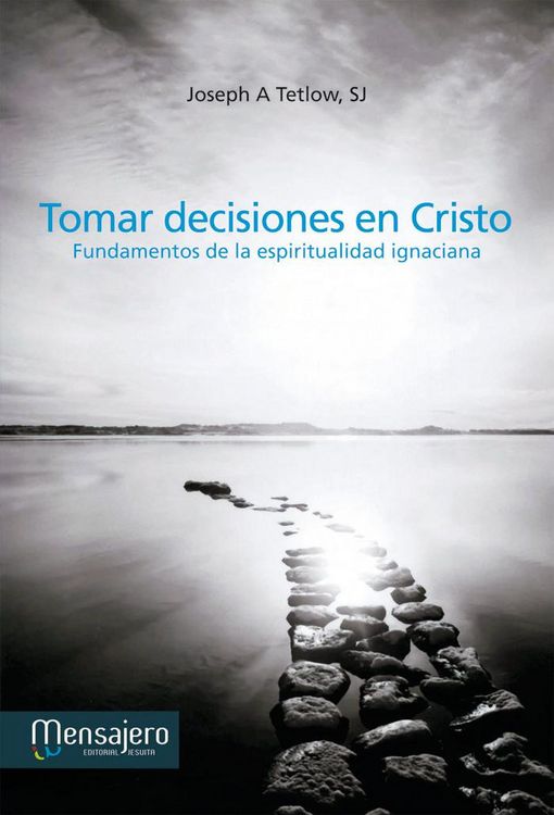 Produktbild: Tomar decisiones en Cristo : fundamentos de la espiritualidad ignaciana