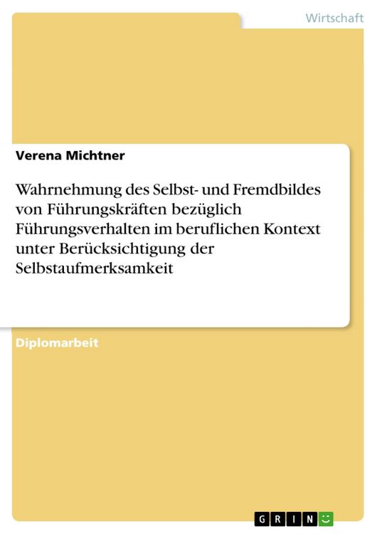 Produktbild: Wahrnehmung des Selbst- und Fremdbildes von F&uuml;hrungskr&auml;ften bez&uuml;glich F&uuml;hrungsverhalten im beruflichen Kontext unter Ber&uuml;cksichtigung der Selbstaufmer