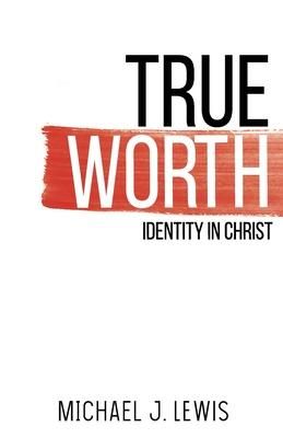 Produktbild: True Worth: Identity in Christ
