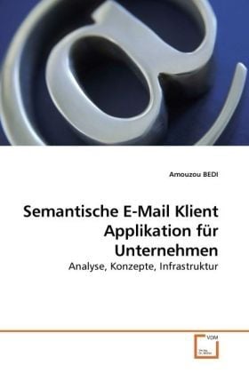 Produktbild: BEDI, A: Semantische E-Mail Klient Applikation f&uuml;r Unternehm