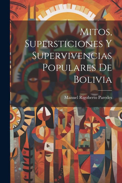 Produktbild: Mitos, supersticiones y supervivencias populares de Bolivia