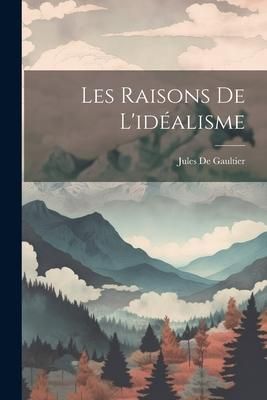 Produktbild: Les Raisons De L'id&eacute;alisme