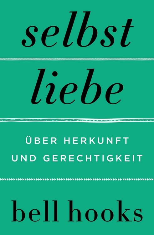 Produktbild: Selbstliebe. &Uuml;ber Herkunft und Gerechtigkeit
