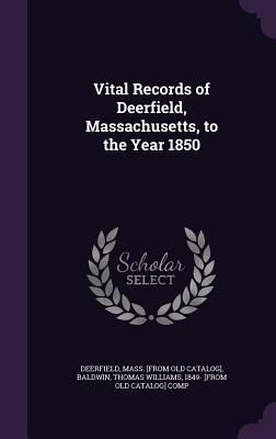 Produktbild: Vital Records of Deerfield, Massachusetts, to the Year 1850