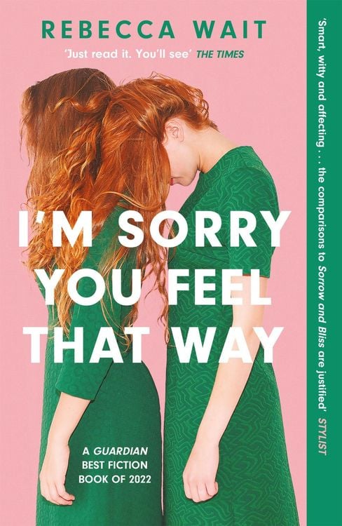 Bild vom Artikel I'm Sorry You Feel That Way vom Autor Rebecca Wait