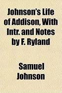 Produktbild: Johnson's Life of Addison, with Intr. and Notes by F. Ryland