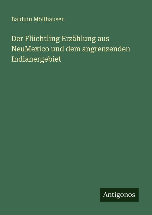 Produktbild: Der Fl&uuml;chtling Erz&auml;hlung aus NeuMexico und dem angrenzenden Indianergebiet