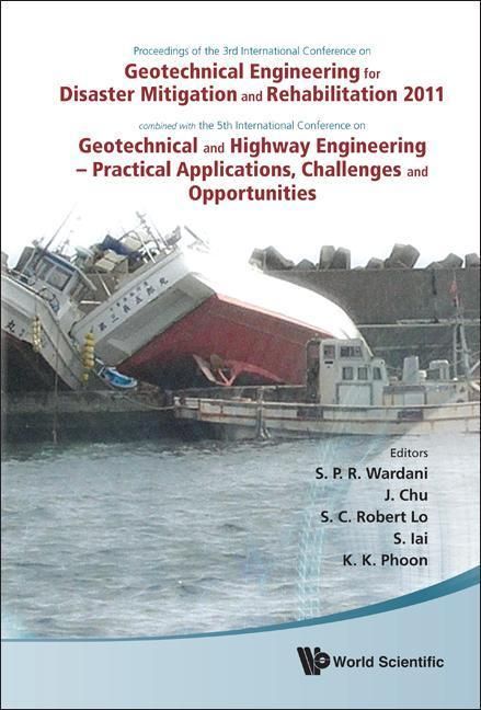 Produktbild: Geotechnical Engineering for Disaster Mitigation and Rehabilitation 2011 - Proceedings of the 3rd Int'l Conf Combined with the 5th Int'l Conf on Geotechnical and Highway Engineering - Practical Applications, Challenges and Opportunities