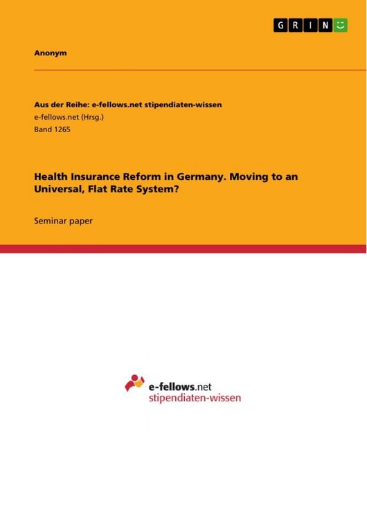 Bild vom Artikel Health Insurance Reform in Germany. Moving to an Universal, Flat Rate System? vom Autor Anonymous