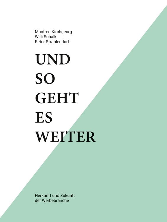 Produktbild: Und so geht es weiter: Herkunft und Zukunft der Werbebranche