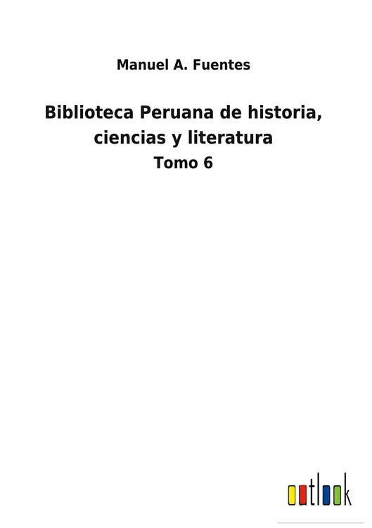 Produktbild: Biblioteca Peruana de historia, ciencias y literatura