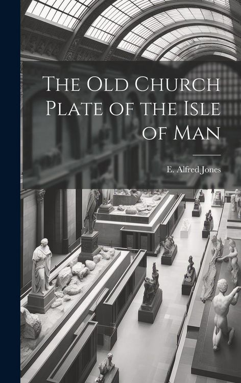 Produktbild: The old Church Plate of the Isle of Man