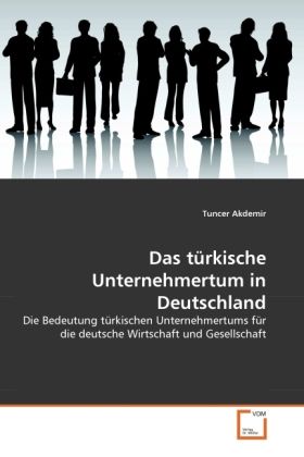 Produktbild: Akdemir, T: Das t&uuml;rkische Unternehmertum in Deutschland