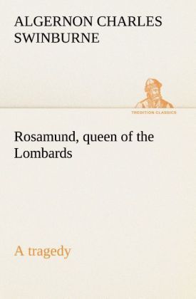 Produktbild: Rosamund, queen of the Lombards, a tragedy