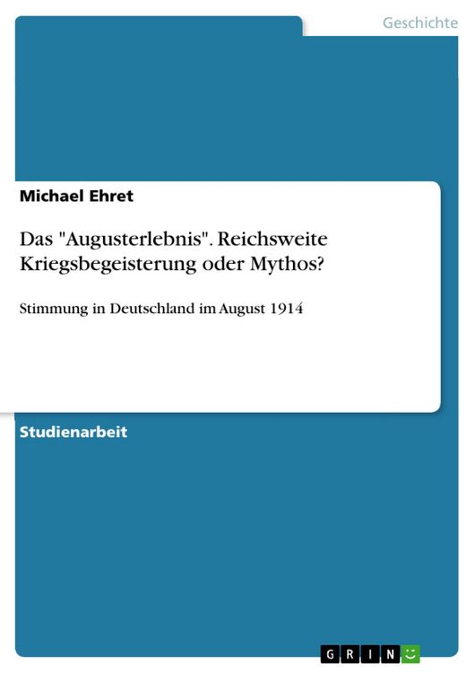 Produktbild: Das "Augusterlebnis". Reichsweite Kriegsbegeisterung oder Mythos?