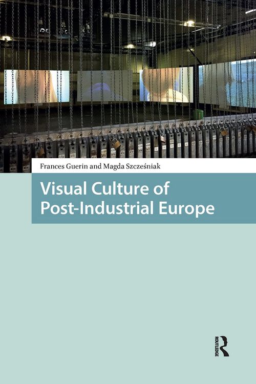 Produktbild: Visual Culture of Post-Industrial Europe