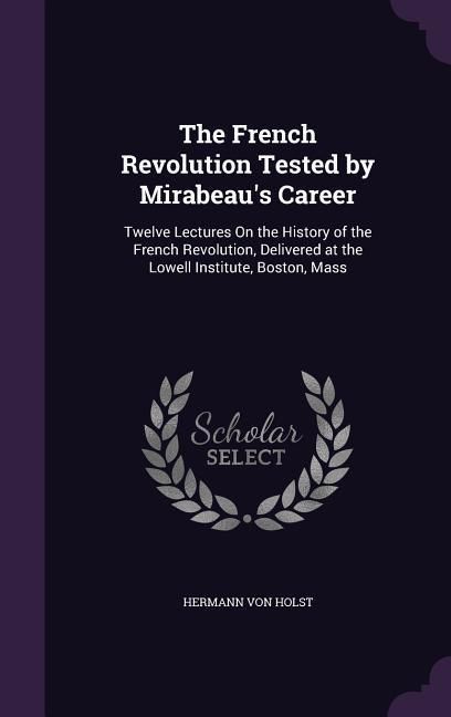 Produktbild: The French Revolution Tested by Mirabeau's Career