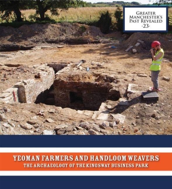 Produktbild: Yeoman Farmers and Handloom Weavers: The Archaeology of the Kingsway Business Park