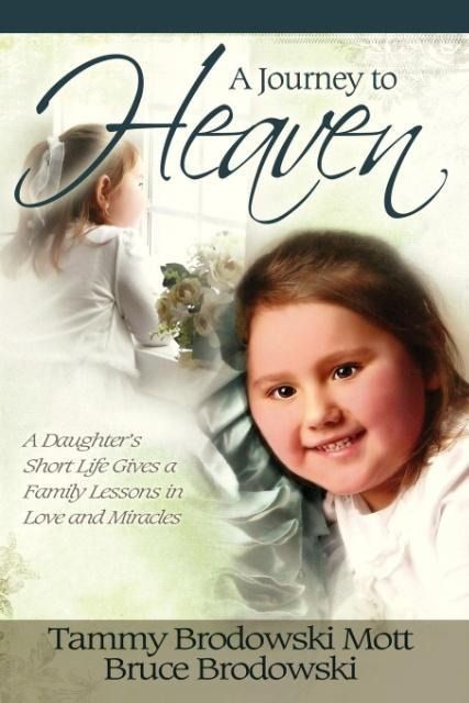Produktbild: A Journey to Heaven: A Daughter's Short Life Gives a Family Lessons in Love and Miracles
