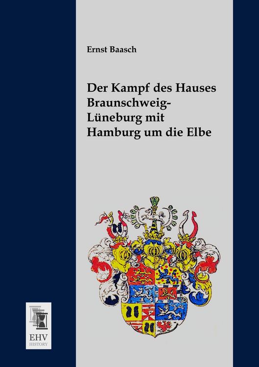 Produktbild: Der Kampf des Hauses Braunschweig-L&uuml;neburg mit Hamburg um die Elbe