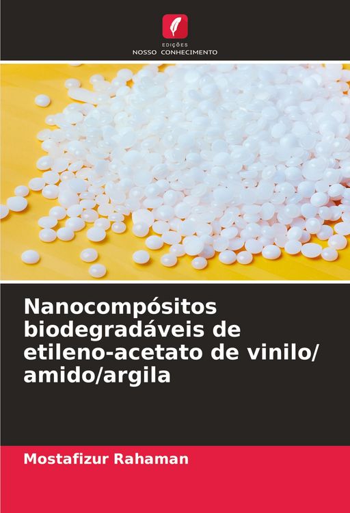 Produktbild: Nanocomp&oacute;sitos biodegrad&aacute;veis de etileno-acetato de vinilo/ amido/argila