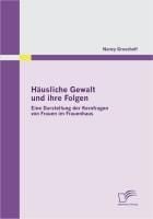 Produktbild: H&auml;usliche Gewalt und ihre Folgen: Eine Darstellung der Kernfragen von Frauen im Frauenhaus