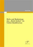 Produktbild: Rolle und Bedeutung des "Nicht-Selbst" im fr&uuml;hen Buddhismus