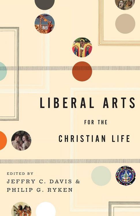 Produktbild: Liberal Arts for the Christian Life