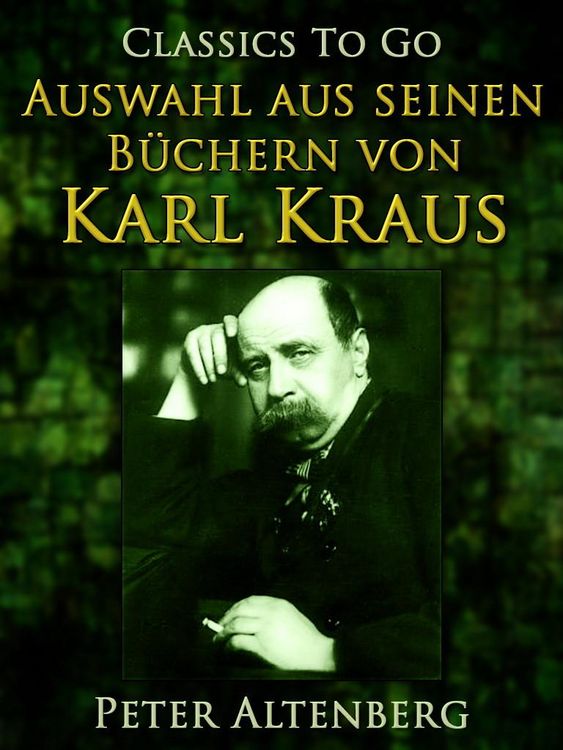 Produktbild: Peter Altenberg. Auswahl aus seinen B&uuml;chern von Karl Kraus