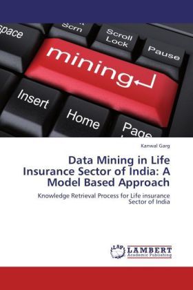 Produktbild: Garg, K: Data Mining in Life Insurance Sector of India: A Mo