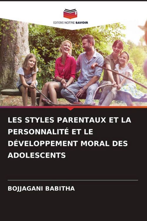Produktbild: Les Styles Parentaux Et La Personnalit&eacute; Et Le D&eacute;veloppement Moral des Adolescents