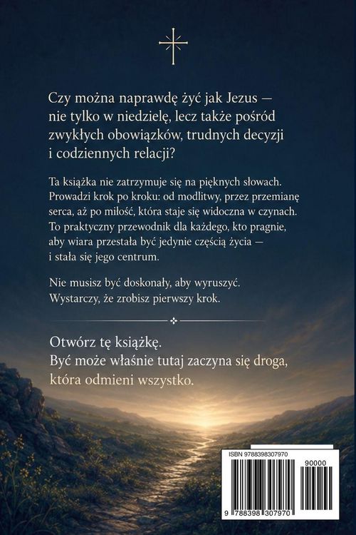 Produktbild: DROGA PRAWDA &iquest;YCIE. By&iquest; jak Jezus w codzienno&iquest;ci. Praktyczny przewodnik - od modlitwy po relacje.